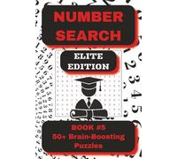 Number Search Puzzle Book - Book 5: Elite Edition: 55 Brutally Challenging Number Search Puzzles with Massive 15-Digit Sequences for Elite Solvers