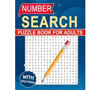 Number Search Puzzle Book for Adults With Solutions: Carefully Crafted Puzzles That Encourage Steady Focus