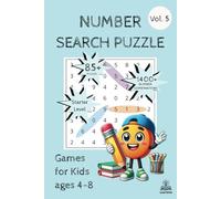 Number Search Puzzle: Games for Kids ages 4-8 Starter Level Vol. 5