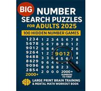 Number Search Puzzles for Adults: 100 Hidden Number Games Large Print Brain Training & Mental Math Workout Book 2025: Mathematical Mind Games for ... & Hours of Number-Finding Entertainment