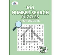 Number Search Puzzles for Adults: Large Print Brain Games with 100 Number Search Puzzles, One Puzzle Per Page, and Complete Solutions