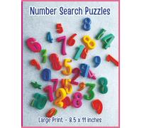 Number Search Puzzles: Large Print 8.5 x 11 inches: Dive into hours of relaxing fun with engaging number hunts designed to keep your brain active ... large print for stress-free solving.