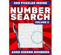 Number Search Puzzles - Volume 2, for Adults, Seniors, Young Adults and Teens: 6000 Numbers to Find in 200 Fun Puzzle Grids, Solutions Included