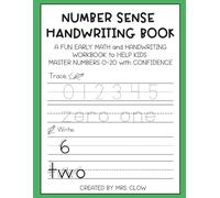 Number Sense Handwriting Book: A FUN EARLY MATH and HANDWRITING WORKBOOK to HELP KIDS MASTER NUMBERS 0-20 with CONFIDENCE