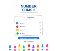 Number Sums & Colouring 2: A Colour-by-Numbers Maths Adventure - 30 Bigger Scenes, 4 Levels, Addition to Multiplication & Division