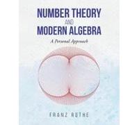 Number Theory And Modern Algebra