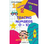 Number Tracing Activity Workbook: Leaning Numbers 0-10 through Coloring, Counting & Tracing / Handwriting Practices/For Kids Ages 3 - 5