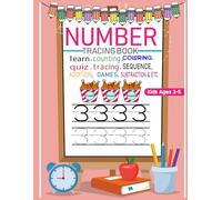 Number Tracing Book: Preschool Numbers Tracing Practice For Kids Ages 3-5 (Learning Number Tracing, Counting, Coloring, Sequence, Addition, Subtraction & Etc)