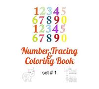 Number Tracing & Coloring Book Set # 1: Find The Number, Trace It And Color It With Other Coloring Pages To Keep The Interest. Great For Toddlers, Dentists, Doctors Offices, Babysitters And Nannies An