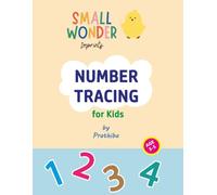 Number Tracing for kids by Prathiba, Small Wonder Imprints (3-5 years): "Number Tracing Fun: Learn to Write Numbers with Ease!"
