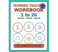 Number Tracing Workbook 1 to 20: Number Writing and Counting Practice for Kids - Trace Numbers and Number Words, Count, Compare and Fill In, Ages 3-6