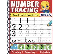 Number Tracing Workbook: Color, Count & Trace Numbers For Toddlers, Preschool, and Kindergarten Kids Ages 3 - 5 | Beginners Math Activity Book For Preschoolers & Kindergarteners