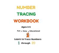 Number Tracing Workbook for Kids Ages 3-5: Learn to Trace Numbers 1 to 20 with Fun & Easy Practice Pages: Early Learning Writing Book with Large ... Activities for Preschool & Kindergarten
