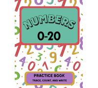 Numbers 0-20 Practice Book: Trace, Count, and Write