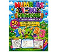 Numbers 1-30 Dragons Coloring and Trace Book: learn numbers the fun way!