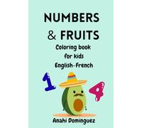 Numbers and fruits: Coloring book English-French
