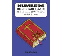 NUMBERS : BIBLE BRAIN TEASER 30 Crossword 30 Word Searches with Solutions: Interactive Bible Study with 60 Puzzles from the Book of Numbers - Includes Solutions (6 x 9 Inches)