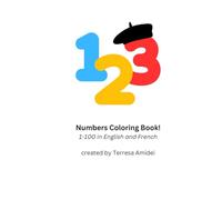 Numbers Coloring Book!: 1-100 in English and French
