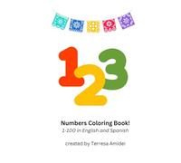 Numbers Coloring Book!: 1-100 in English and Spanish