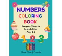 Numbers Coloring Book: Everyday Things to Learn and Color | For Kids Ages 3-5
