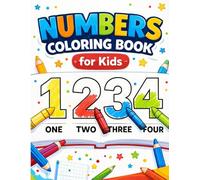 Numbers Coloring Book for Kids: Learn Numbers 1-100 with Fun and Easy Coloring Pages | Large Print Educational Workbook for Preschool and Kindergarten