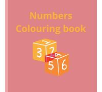 Numbers colouring book: Educational Colouring Pages to Inspire Creativity, Develop Fine Motor Skills, and Make Learning Fun for Preschool Children