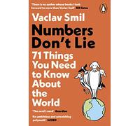Vaclav Smil – Numbers Don't Lie: 71 Things You Need to Know About the World
