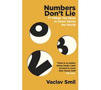 Numbers Don't Lie: 71 Things You Need to Know About the World
