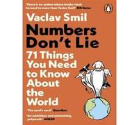 Vaclav Smil – Numbers Don't Lie: 71 Things You Need to Know About the World