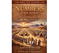 Numbers Explained: Understanding the Book and Its Message for Today
