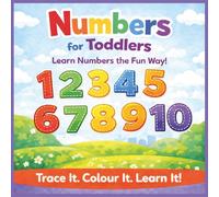Numbers For Toddlers: Trace it, Colour it, Learn it. Number 1-10 Counting Practice With Activities For Little Hands Ages 2-4