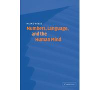 Numbers, Language, and the Human Mind