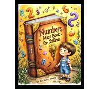 Numbers Maze Book for Children, By Rev Dr Foster Amenya