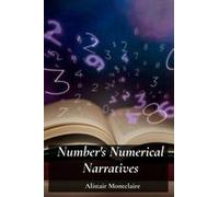 Number's Numerical Narratives: Illuminating Prime Numbers, Congruences, And Diophantine Equations