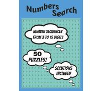 Numbers Search Puzzle: A Fun and Challenging Number Search Puzzle Book for All Ages | Perfect for Teens, Adults, and Seniors Who Love a Mental Workout ... to Improve Focus, Memory, and Accuracy