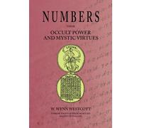 Numbers: Their Occult Power and Mystic Virtues