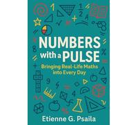 Numbers with a Pulse: Bringing Real-Life Maths into Every Day