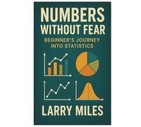 Numbers Without Fear: Beginner’s Journey into Statistics