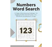 Numbers Word Search Puzzle Book: 112 Pages of Brain-Boosting Challenges | 56 Engaging Number-Themed Puzzles | Fun, Educational, and Relaxing for All Ages