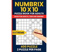 Numbrix 10x10 Extreme Puzzle Book - 400 Hardest Number Path Challenges for Experts: Ultimate Logic Workout with 400 Very Hard Numbrix Puzzles - Compact 6x9 Size, 2 per Page with Solutions