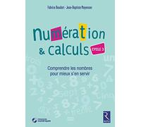 Numération et calculs - Cycle 3 (+ CD-ROM): Comprendre les nombres pour mieux s'en servir