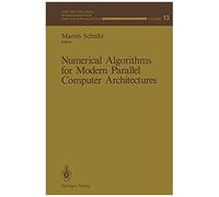 Numerical Algorithms For Modern Parallel Computer Architectures