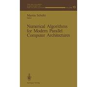Numerical Algorithms For Modern Parallel Computer Architectures