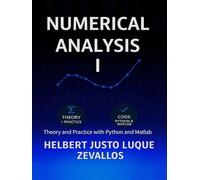 Numerical Analysis Volume 01: Theory and Practice with Python and MATLAB