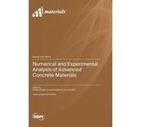 Numerical And Experimental Analysis Of Advanced Concrete Materials