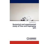 Numerical And Experimental Study Of Free And Impinging Jets