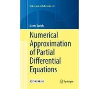 Numerical Approximation Of Partial Differential Equations