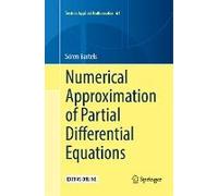 Numerical Approximation Of Partial Differential Equations