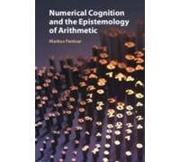 Numerical Cognition And The Epistemology Of Arithmetic