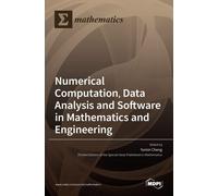 Numerical Computation, Data Analysis And Software In Mathematics And Engineering